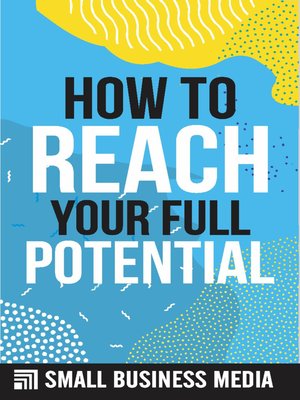 cover image of How to Reach Your Full Potential